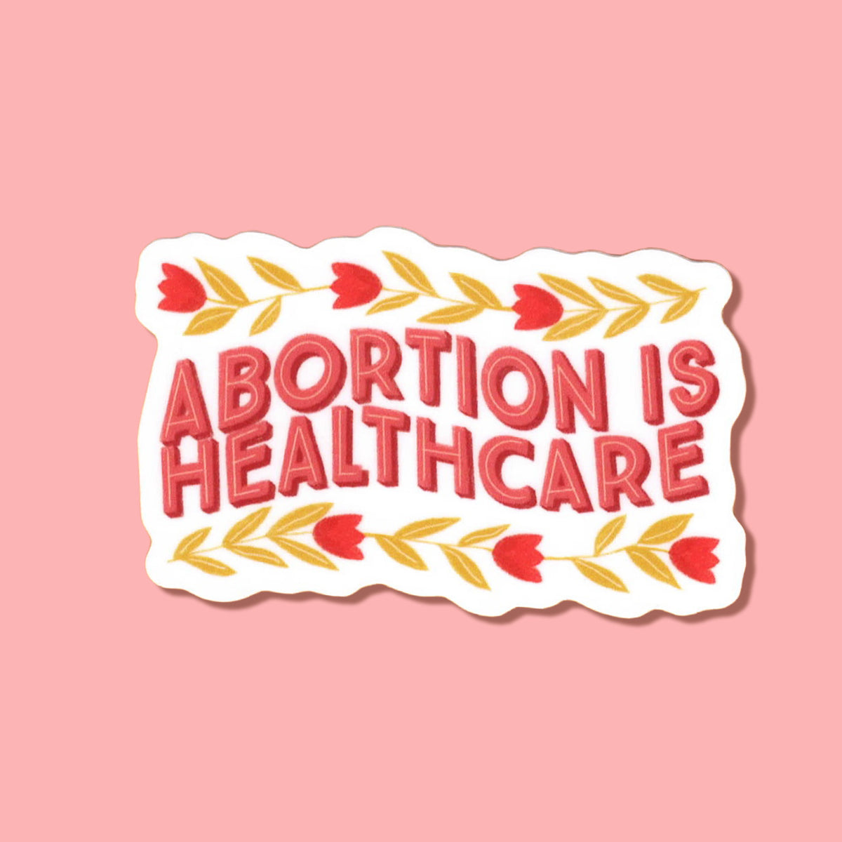 Abortion is Healthcare Sticker