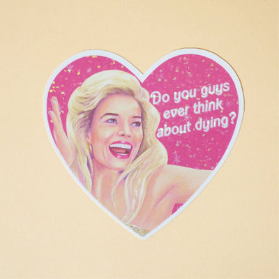 Do you guys ever think about dying? Barbie Sticker by Ambar Del Moral - Sleepy Mountain