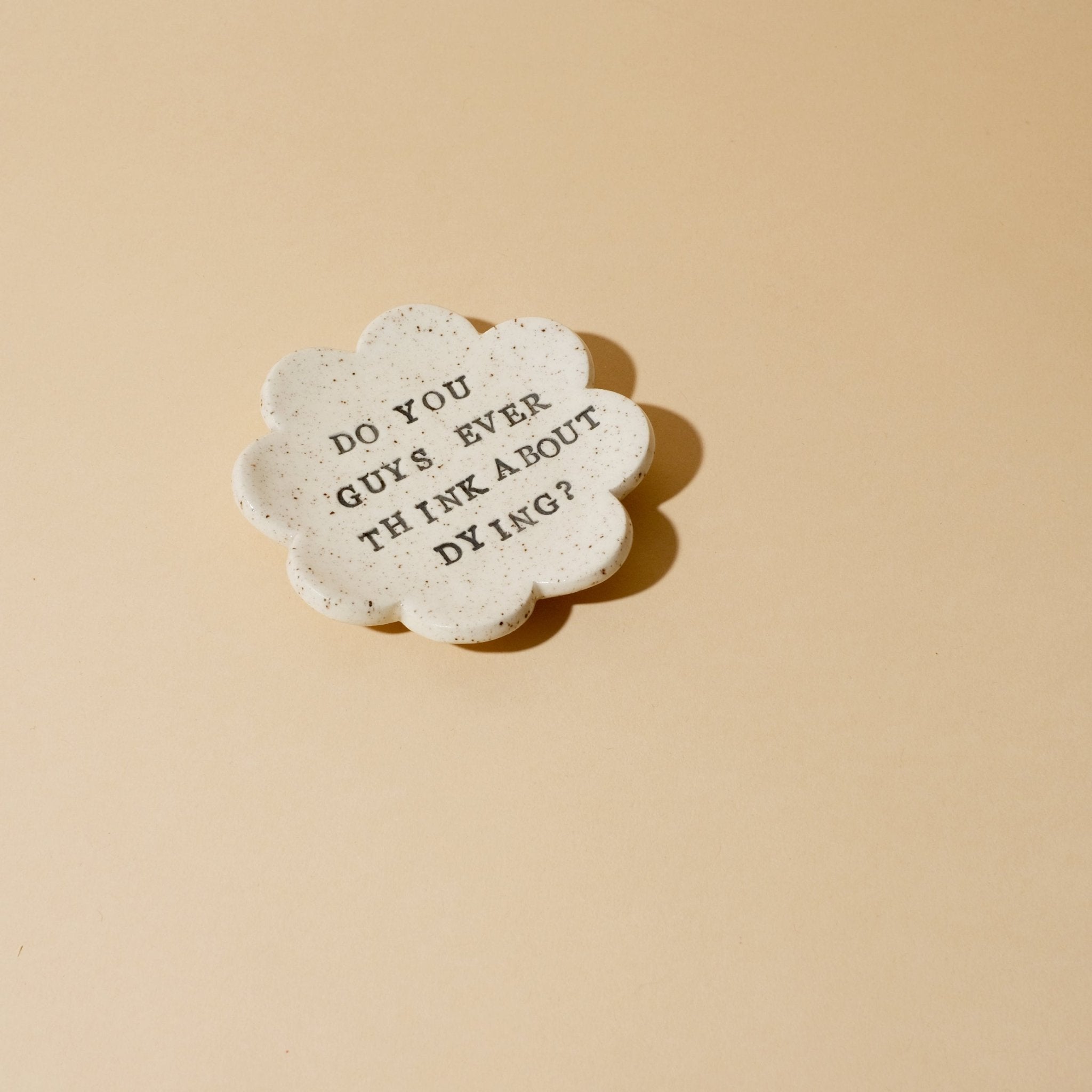 Do you guys ever think about dying? Ceramic trinket tray - Sleepy Mountain