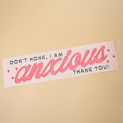 Don't honk, I am anxious - Bumper sticker by Have a Nice Day - Sleepy Mountain