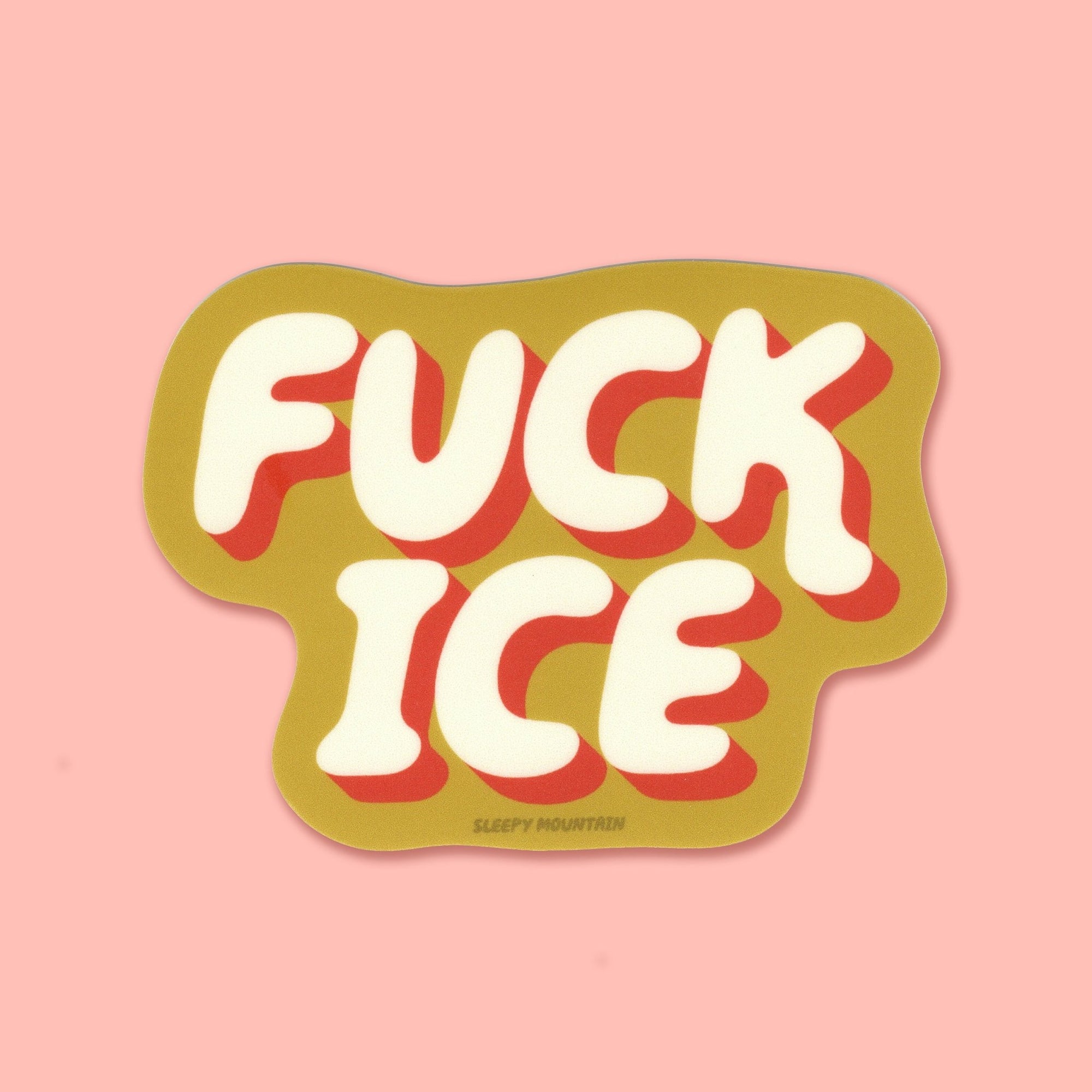 Fuck ICE Sticker Green - Sleepy Mountain