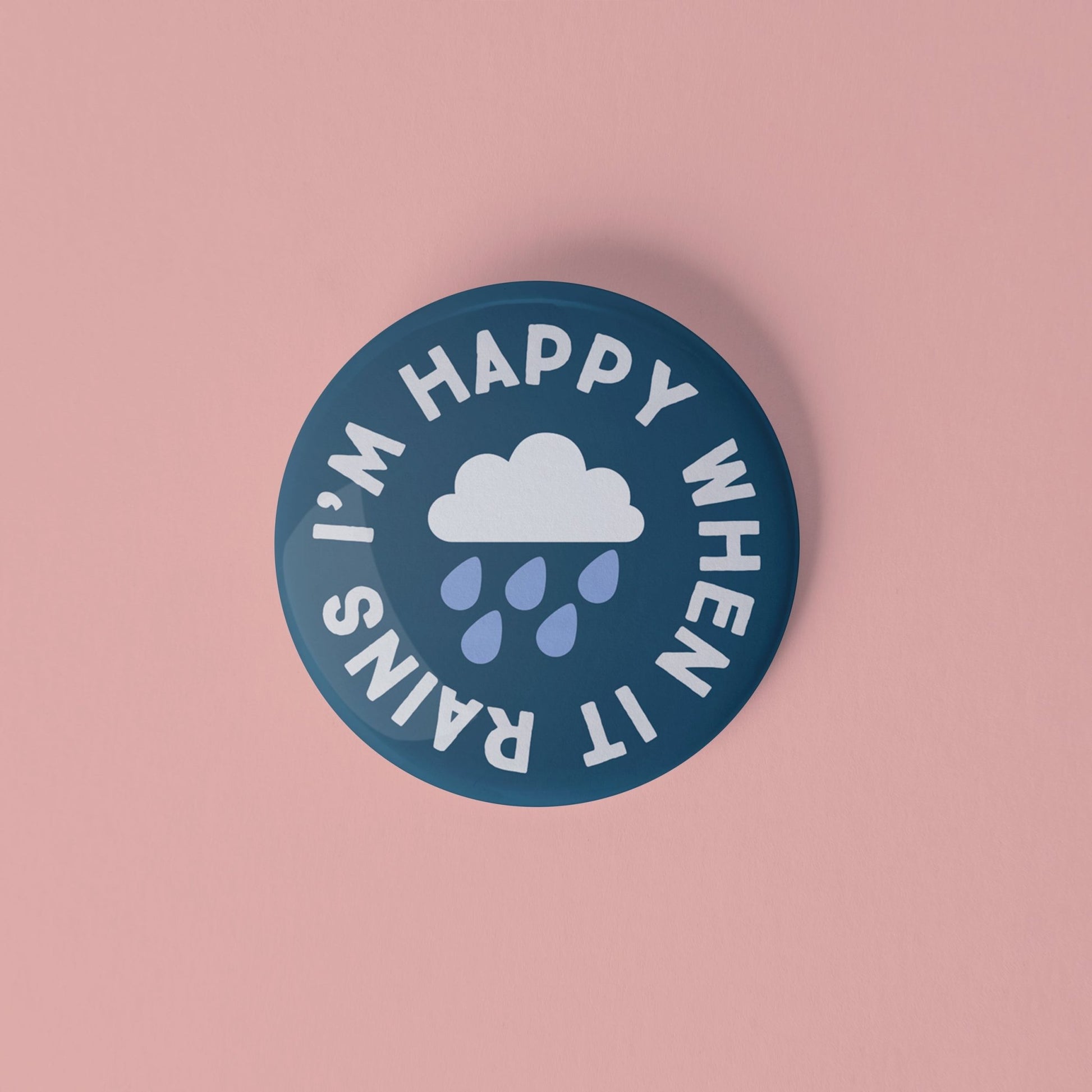 I'm happy when it rains pinback button - Sleepy Mountain