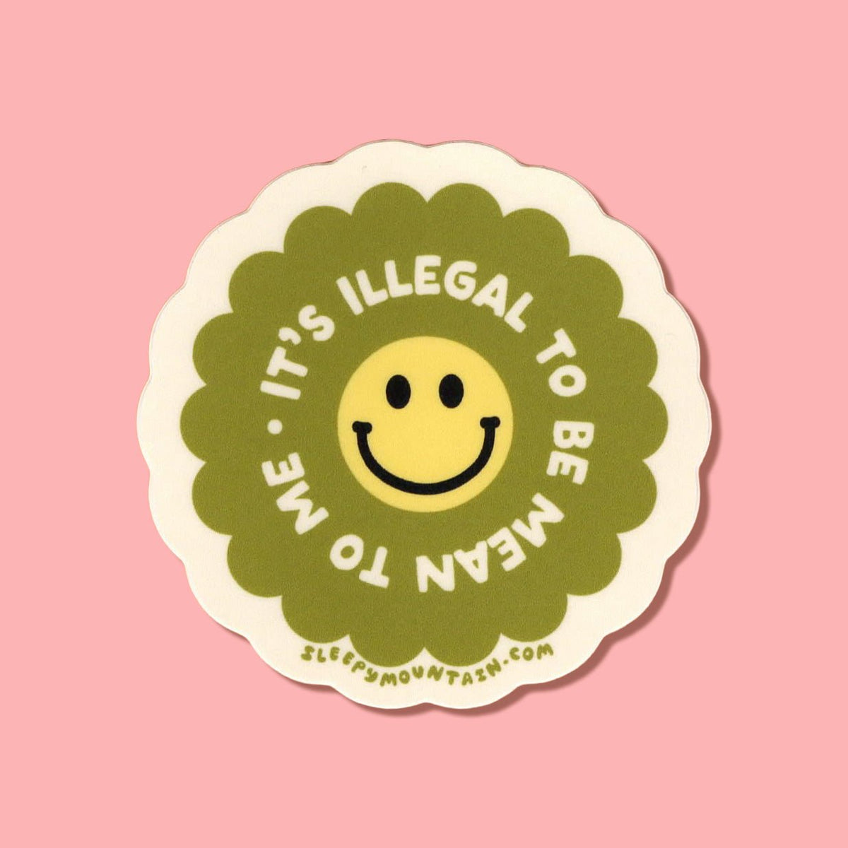 It is illegal to be mean to me Sticker - Sleepy Mountain