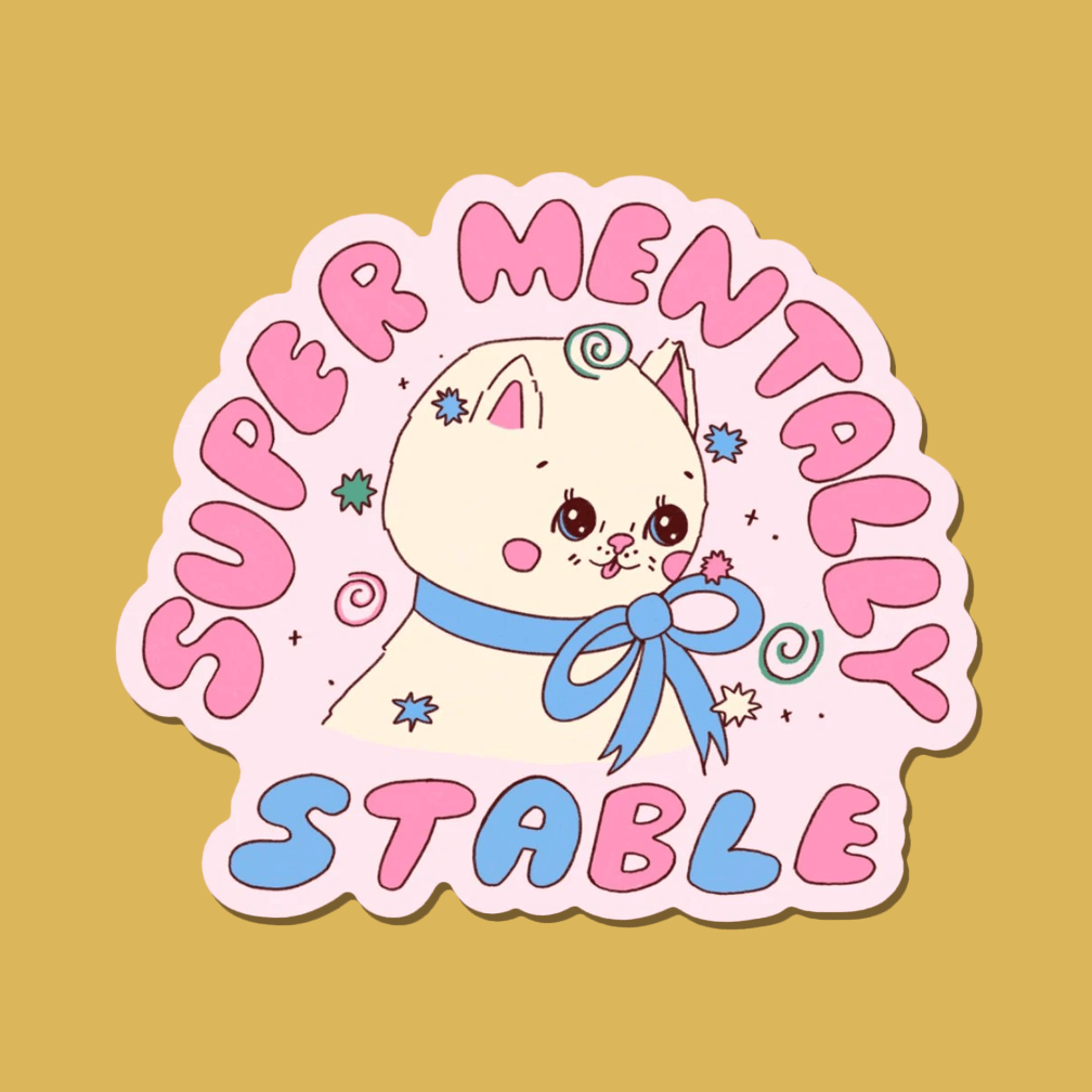 Super Mentally Stable Sticker by Tender Ghost - Sleepy Mountain